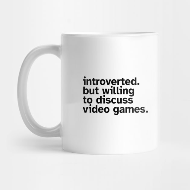 Introverted But Willing To Discuss Video Games. Funny gift idea for introverted gamers by Zen Cosmos Official